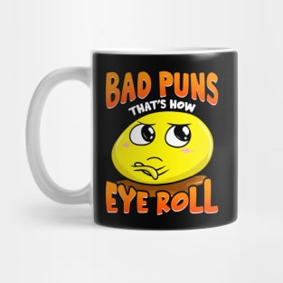 Punny Bad Puns That's How Eye Roll Funny Pun Mug